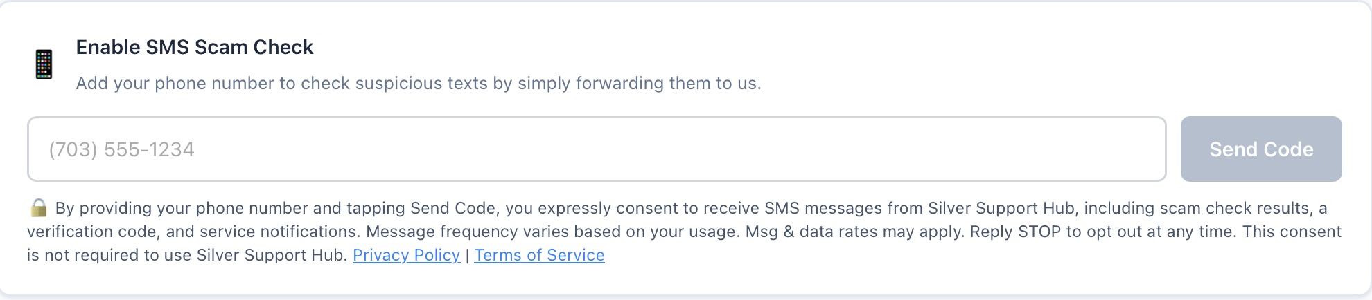 Silver Support Hub SMS Scam Check opt-in screen showing phone number input field, Send Code button, and explicit consent disclosure stating you expressly consent to receive SMS messages, message frequency varies, data rates may apply, reply STOP to opt out, with links to Privacy Policy and Terms of Service